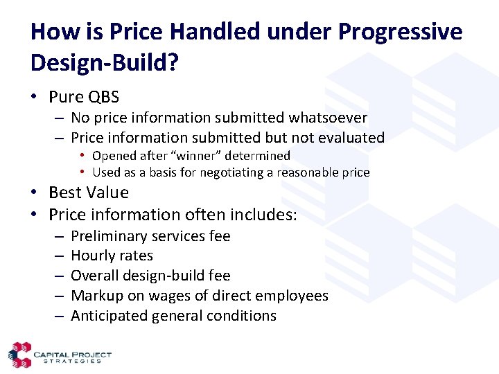 How is Price Handled under Progressive Design-Build? • Pure QBS – No price information