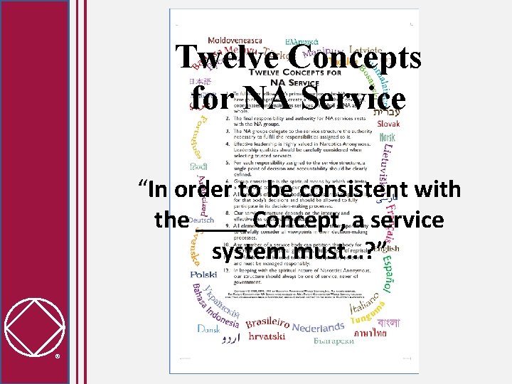 Twelve Concepts for NA Service “In order to be consistent with the ____ Concept,