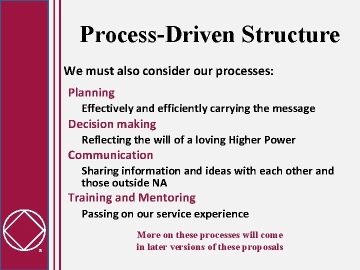 Process-Driven Structure We must also consider our processes: Planning Effectively and efficiently carrying the