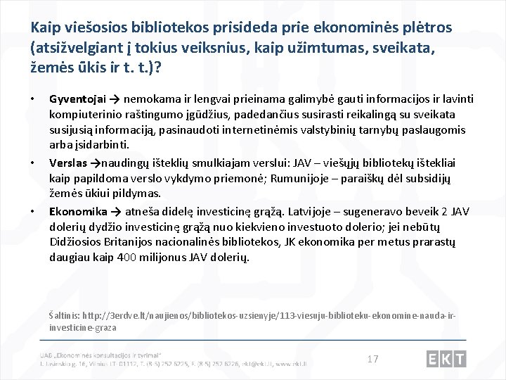 Kaip viešosios bibliotekos prisideda prie ekonominės plėtros (atsižvelgiant į tokius veiksnius, kaip užimtumas, sveikata,