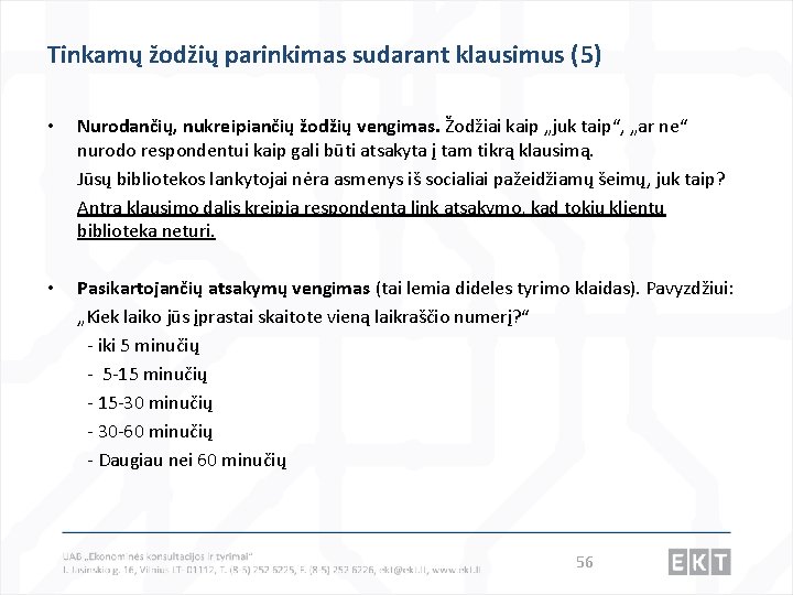 Tinkamų žodžių parinkimas sudarant klausimus (5) • Nurodančių, nukreipiančių žodžių vengimas. Žodžiai kaip „juk