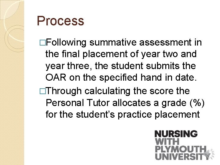 Process �Following summative assessment in the final placement of year two and year three,