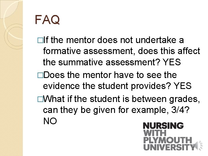 FAQ �If the mentor does not undertake a formative assessment, does this affect the