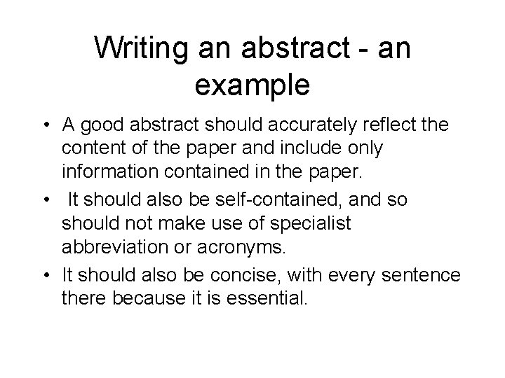 Writing an abstract - an example • A good abstract should accurately reflect the Writing an abstract - an example • A good abstract should accurately reflect the