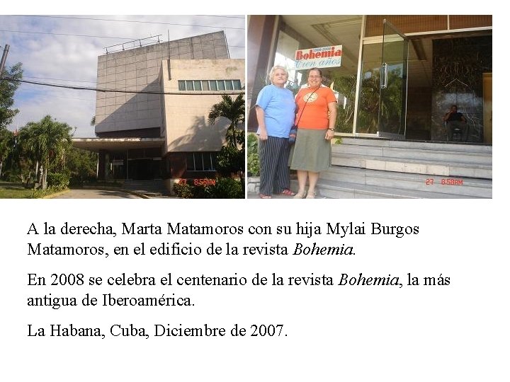 A la derecha, Marta Matamoros con su hija Mylai Burgos Matamoros, en el edificio