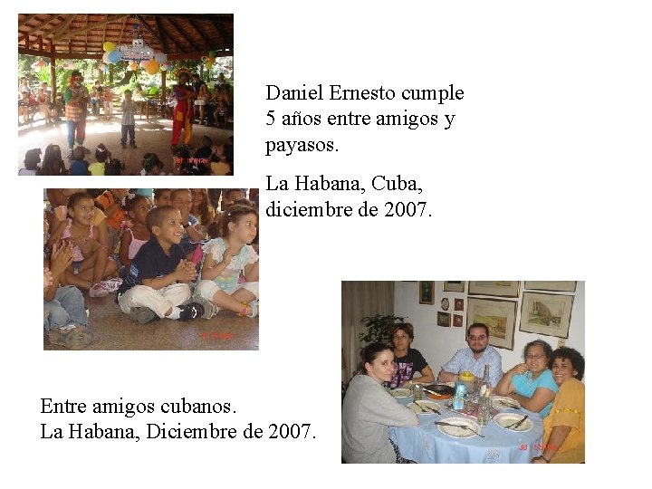 Daniel Ernesto cumple 5 años entre amigos y payasos. La Habana, Cuba, diciembre de