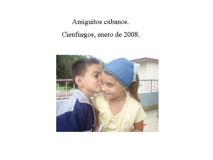 Amiguitos cubanos. Cienfuegos, enero de 2008. 