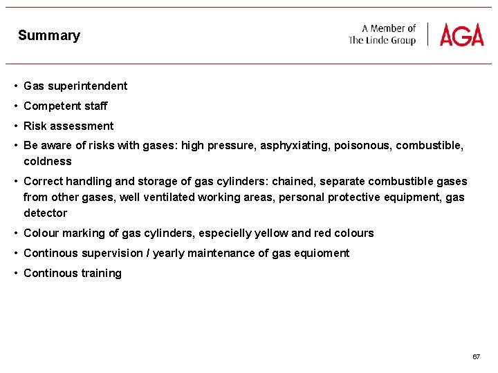 Summary • Gas superintendent • Competent staff • Risk assessment • Be aware of