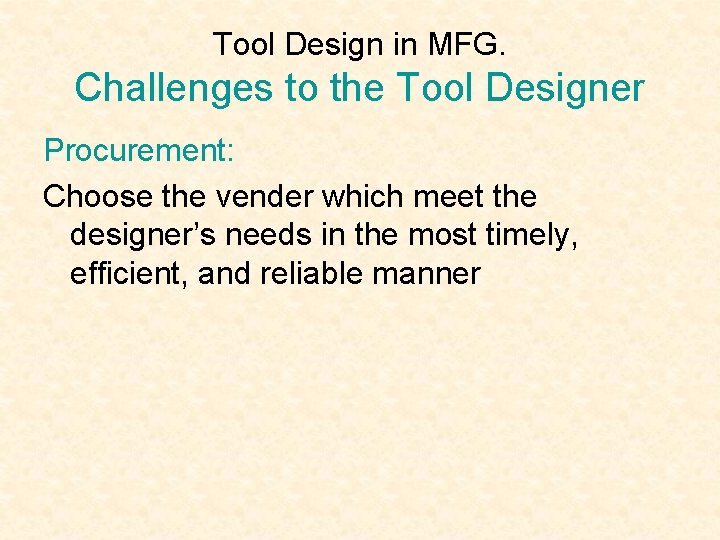 Tool Design in MFG. Challenges to the Tool Designer Procurement: Choose the vender which