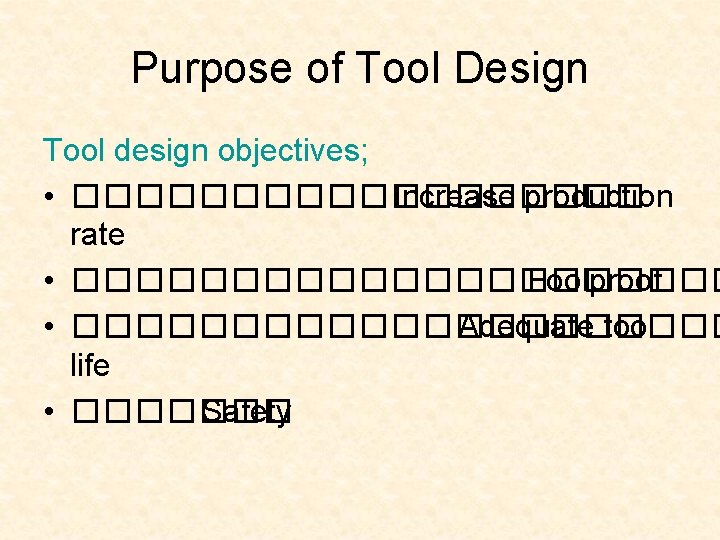 Purpose of Tool Design Tool design objectives; • ��������� Increase production rate • �����������