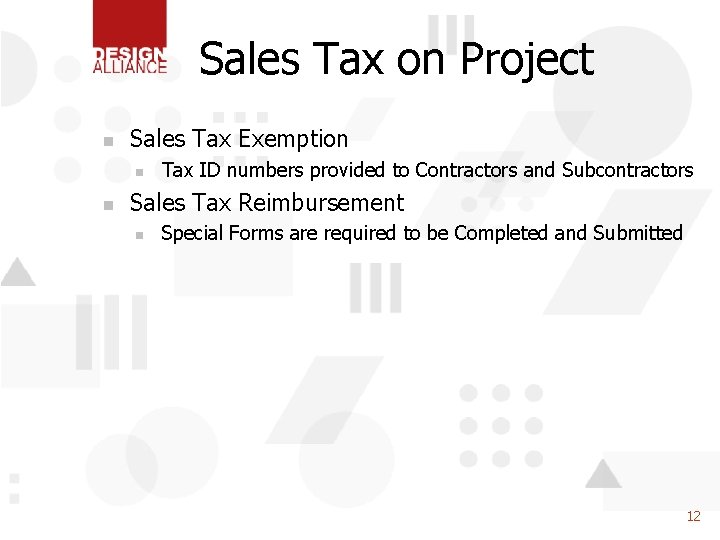 Sales Tax on Project n Sales Tax Exemption n n Tax ID numbers provided