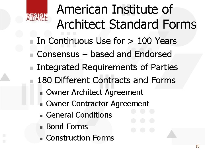 American Institute of Architect Standard Forms n n In Continuous Use for > 100