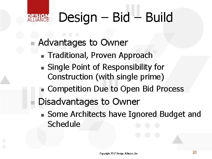 Design – Bid – Build n Advantages to Owner n n Traditional, Proven Approach