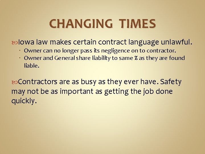 CHANGING TIMES Iowa law makes certain contract language unlawful. Owner can no longer pass