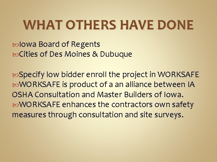 WHAT OTHERS HAVE DONE Iowa Board of Regents Cities of Des Moines & Dubuque
