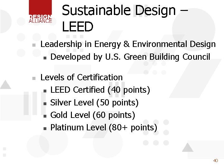 Sustainable Design – LEED n n Leadership in Energy & Environmental Design n Developed