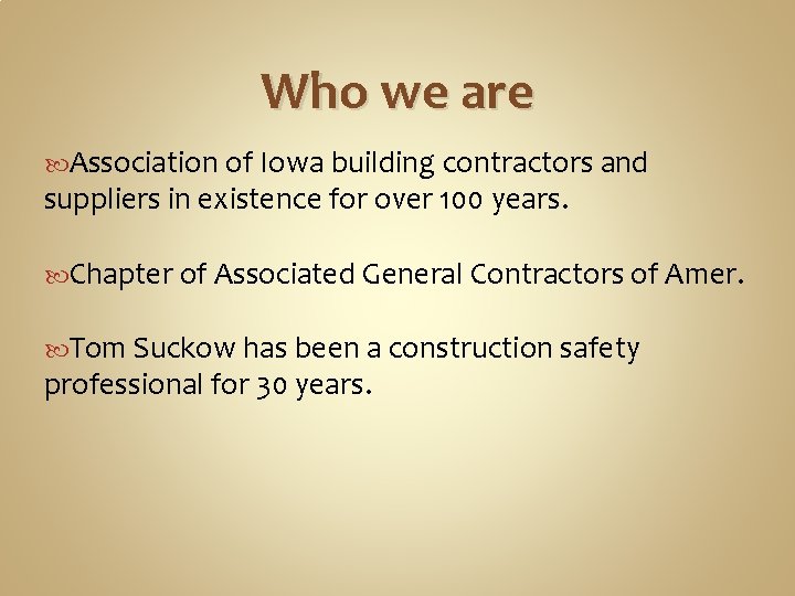 Who we are Association of Iowa building contractors and suppliers in existence for over