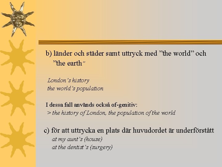 b) länder och städer samt uttryck med ”the world” och ”the earth” London’s history