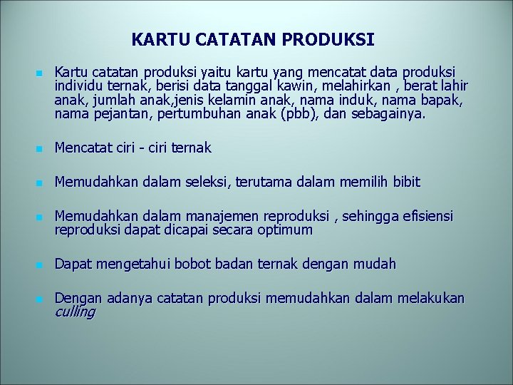 KARTU CATATAN PRODUKSI n Kartu catatan produksi yaitu kartu yang mencatat data produksi individu