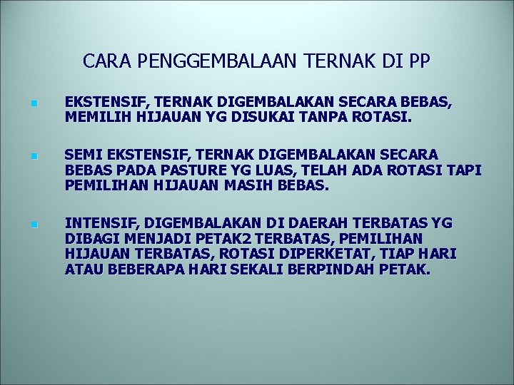 CARA PENGGEMBALAAN TERNAK DI PP n n n EKSTENSIF, TERNAK DIGEMBALAKAN SECARA BEBAS, MEMILIH