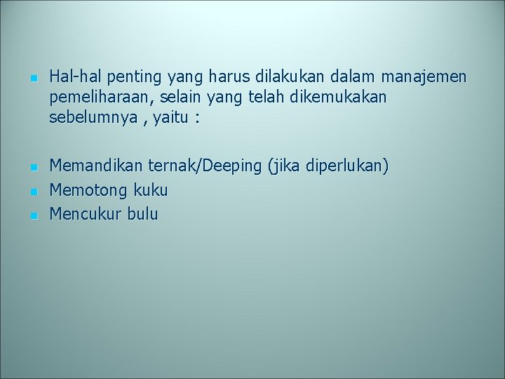 n n Hal-hal penting yang harus dilakukan dalam manajemen pemeliharaan, selain yang telah dikemukakan