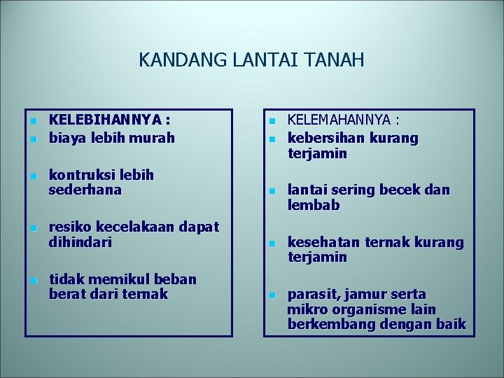 KANDANG LANTAI TANAH n n n KELEBIHANNYA : biaya lebih murah n n kontruksi