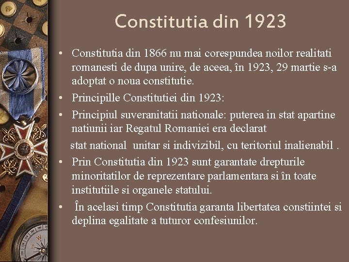 Constitutia din 1923 • Constitutia din 1866 nu mai corespundea noilor realitati romanesti de