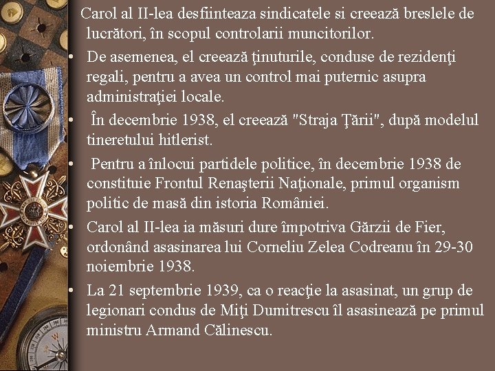 • • • Carol al II-lea desfiinteaza sindicatele si creează breslele de lucrători, • • • Carol al II-lea desfiinteaza sindicatele si creează breslele de lucrători,