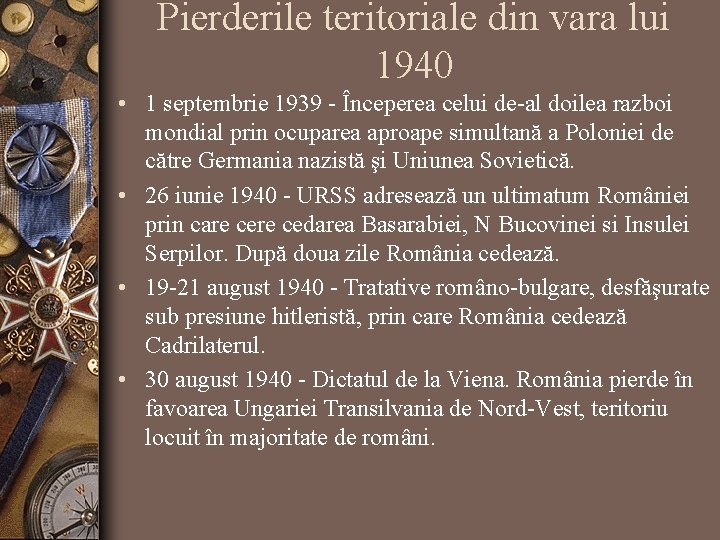 Pierderile teritoriale din vara lui 1940 • 1 septembrie 1939 - Începerea celui de-al Pierderile teritoriale din vara lui 1940 • 1 septembrie 1939 - Începerea celui de-al