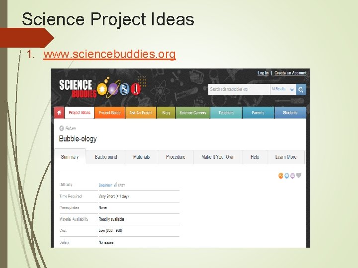 Science Project Ideas 1. www. sciencebuddies. org 
