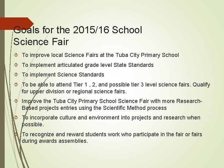 Goals for the 2015/16 School Science Fair To improve local Science Fairs at the