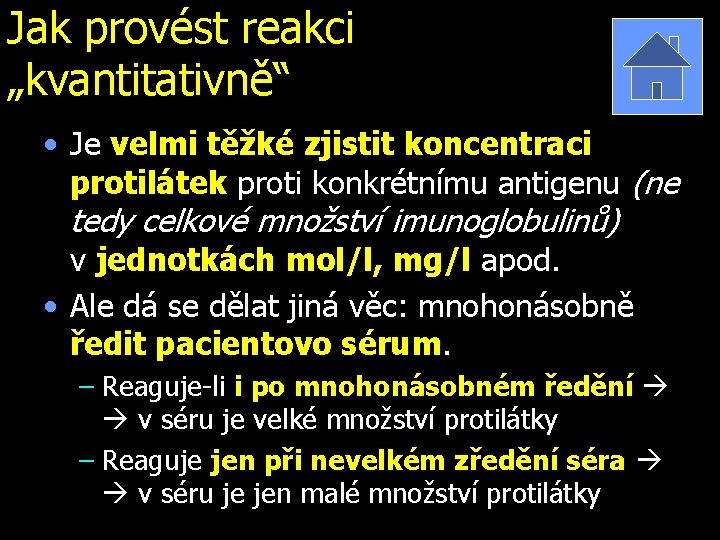 Jak provést reakci „kvantitativně“ • Je velmi těžké zjistit koncentraci protilátek proti konkrétnímu antigenu