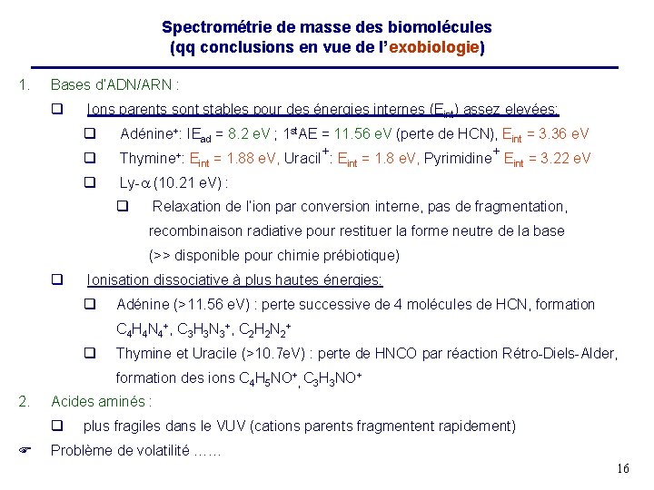Spectrométrie de masse des biomolécules (qq conclusions en vue de l’exobiologie) 1. Bases d’ADN/ARN