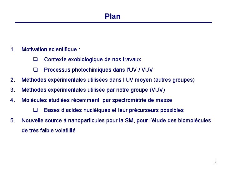 Plan 1. Motivation scientifique : q Contexte exobiologique de nos travaux q Processus photochimiques