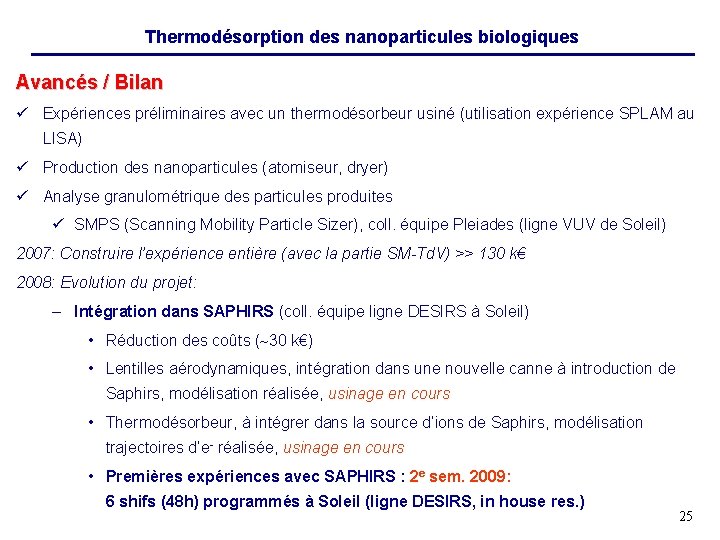 Thermodésorption des nanoparticules biologiques Avancés / Bilan ü Expériences préliminaires avec un thermodésorbeur usiné