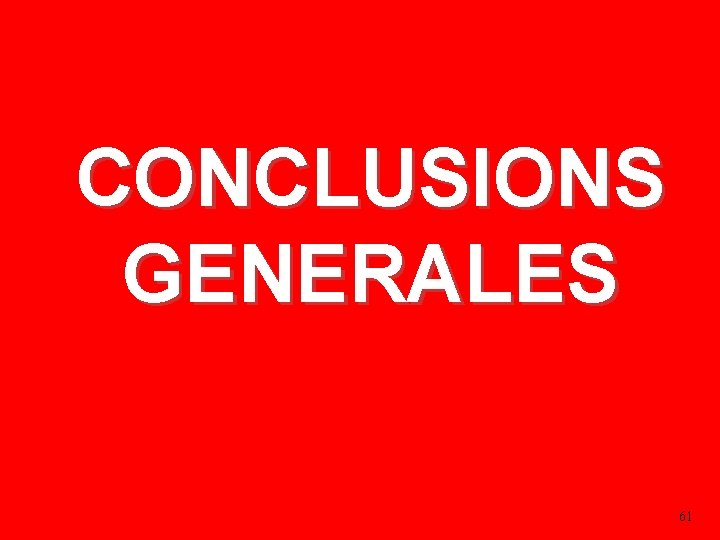 CONCLUSIONS GENERALES 61 