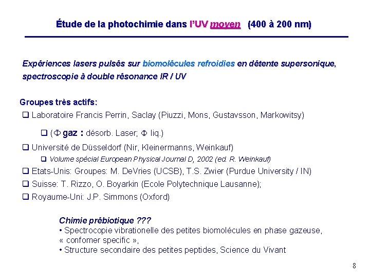 Étude de la photochimie dans l’UV moyen (400 à 200 nm) Expériences lasers pulsés