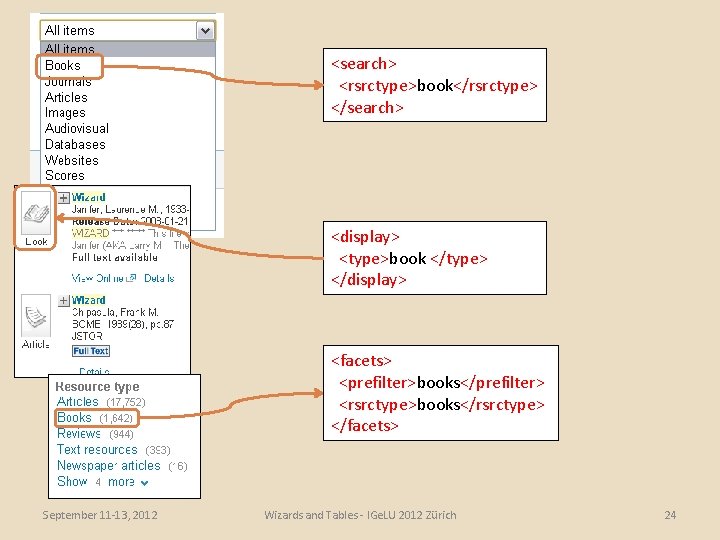 <search> <rsrctype>book</rsrctype> </search> <display> <type>book </type> </display> <facets> <prefilter>books</prefilter> <rsrctype>books</rsrctype> </facets> September 11 -13,