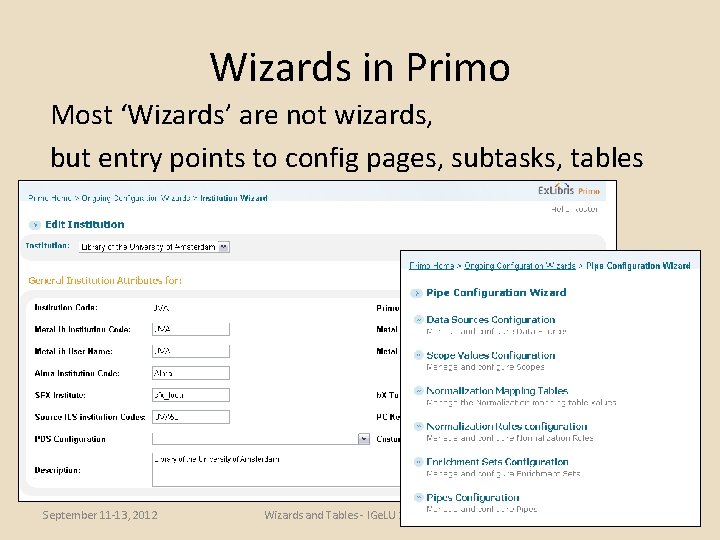 Wizards in Primo Most ‘Wizards’ are not wizards, but entry points to config pages,