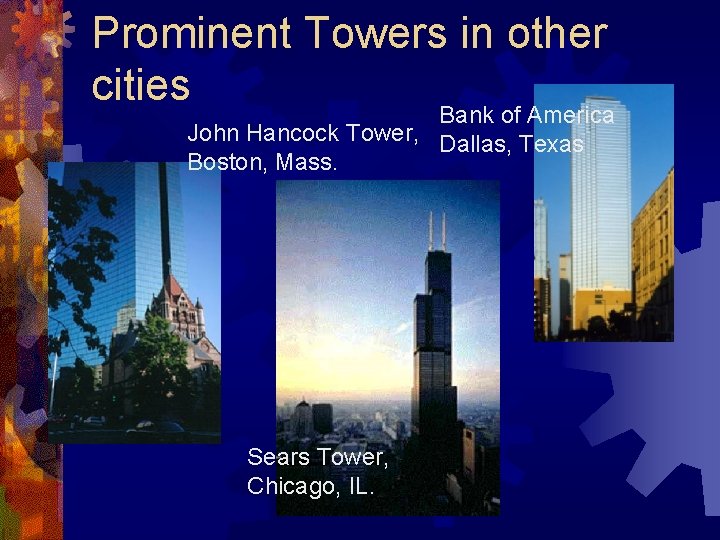 Prominent Towers in other cities Bank of America John Hancock Tower, Dallas, Texas Boston,