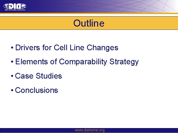 Outline • Drivers for Cell Line Changes • Elements of Comparability Strategy • Case