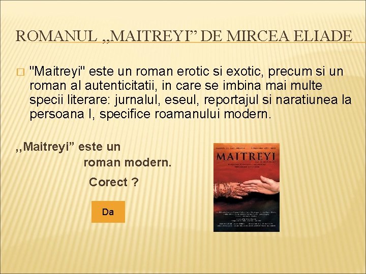 ROMANUL , , MAITREYI” DE MIRCEA ELIADE � "Maitreyi" este un roman erotic si