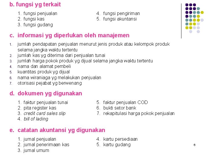 b. fungsi yg terkait 1. fungsi penjualan 2. fungsi kas 3. fungsi gudang 4.