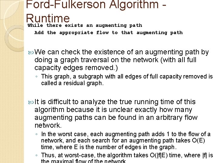 Ford-Fulkerson Algorithm Runtime While there exists an augmenting path Add the appropriate flow to