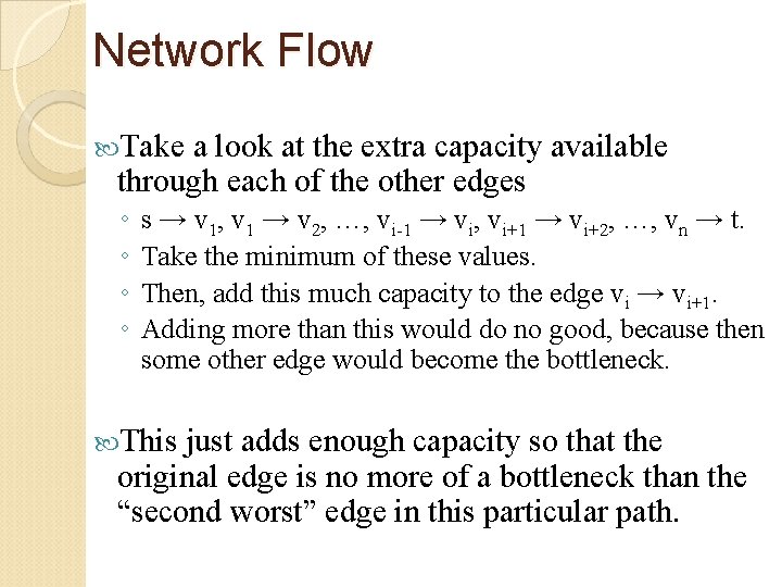 Network Flow Take a look at the extra capacity available through each of the