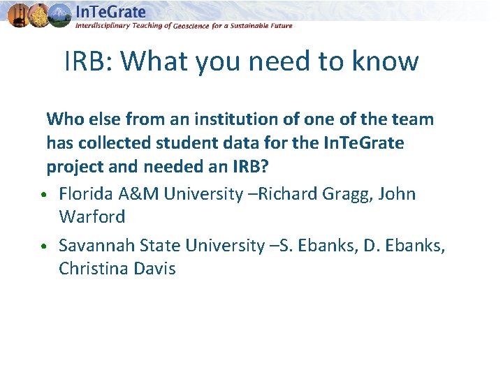 IRB: What you need to know Who else from an institution of one of