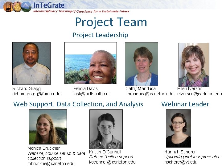 Project Team Project Leadership Richard Gragg richard. gragg@famu. edu Felicia Davis iask@bellsouth. net Cathy