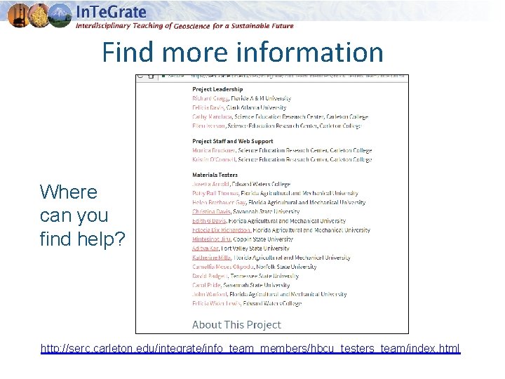 Find more information Where can you find help? http: //serc. carleton. edu/integrate/info_team_members/hbcu_testers_team/index. html 