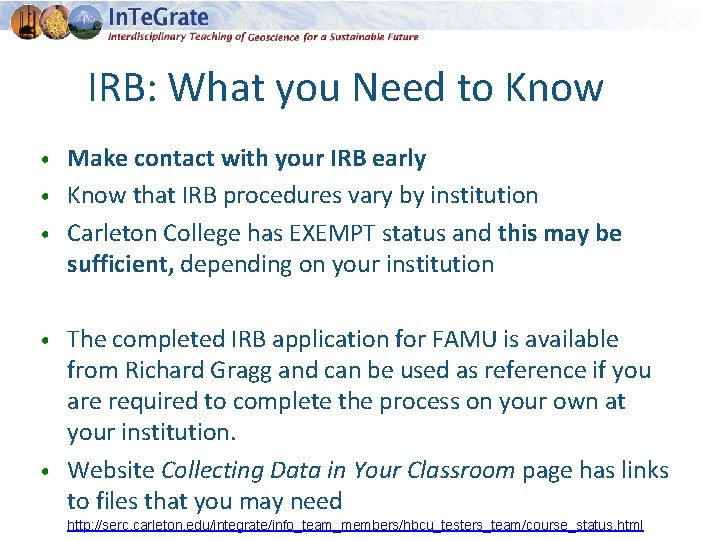 IRB: What you Need to Know Make contact with your IRB early • Know