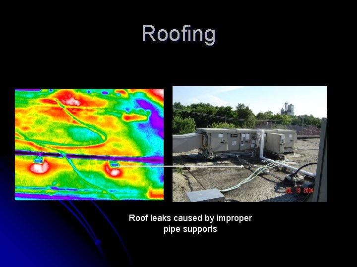 Roofing Roof leaks caused by improper pipe supports 